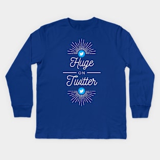 Huge On Twitter Kids Long Sleeve T-Shirt